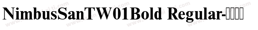 NimbusSanTW01Bold Regular字体转换